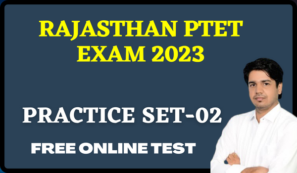 Rajasthan PTET Exam 2023 Mock Test-2